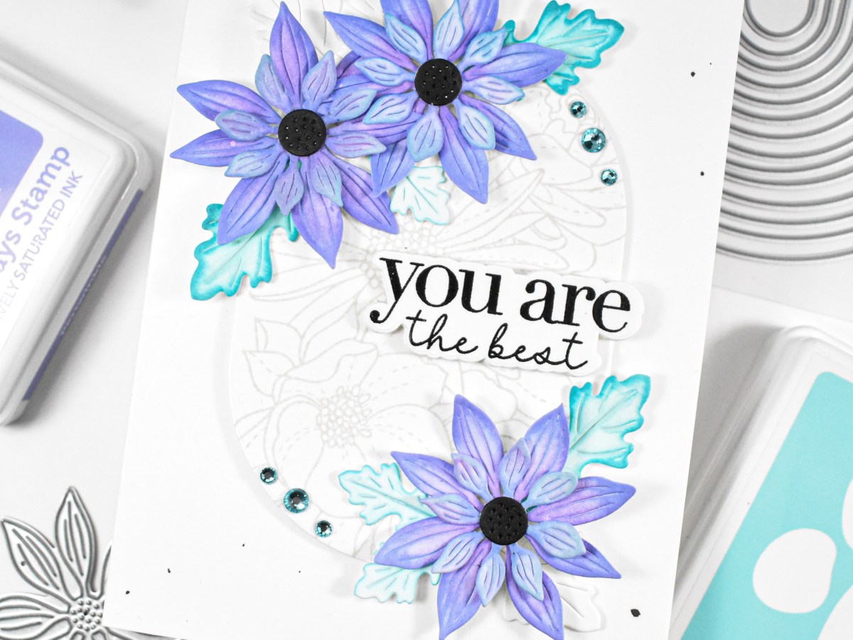 Simon Says Stamp You Are The Best&nbsp;Floral